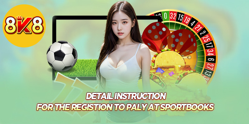 Detailed instructions for participating in 8K8 Sports Betting